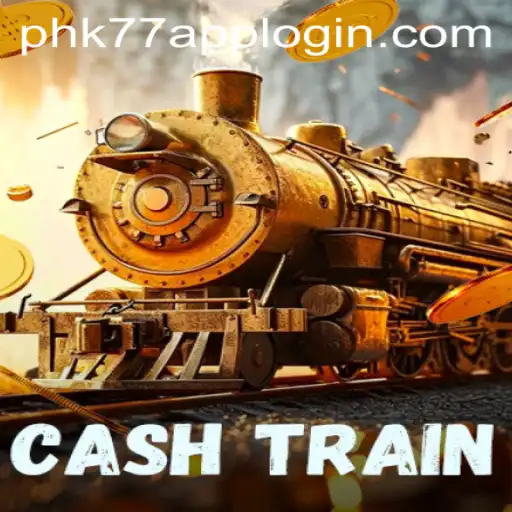 CashTrain: Navigating Exciting Features and PHK77 APP LOGIN