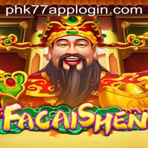 The World of FaCaiShen and Navigating PHK77 APP LOGIN